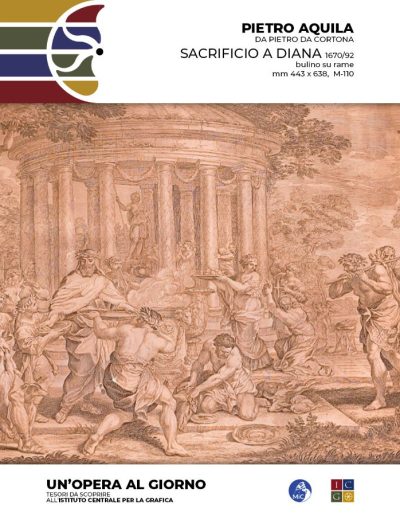 Pietro Aquila (da Pietro da Cortona) Sacrificio a Diana, 1670/92 bulino su rame, mm 443 x 638 Inv. M-110