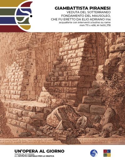 Giambattista Piranesi Veduta del sotterraneo Fondamento del Mausoleo, che fu eretto da Elio Adriano, 1756 acquaforte con interventi a bulino su rame, mm 711 x 458 Inv. M-1400_178