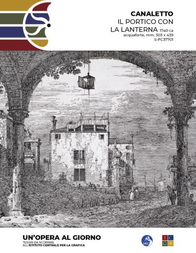 Canaletto Il portico con la lanterna, 1740 ca acquaforte, mm. 303 x 439 Inv.: S-FC37701