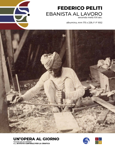 Un’opera al giorno. Federico Peliti Ebanista al lavoro, seconda metà XIX sec. albumina, mm 175 x 229 Inv. F-P 1052