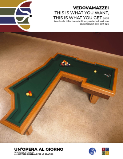vedovamazzei This is what you want, this is what you get, 2003 tavolo da biliardo mistilineo, materiali vari, cm 260x220x82 Inv.: ICG OM 226