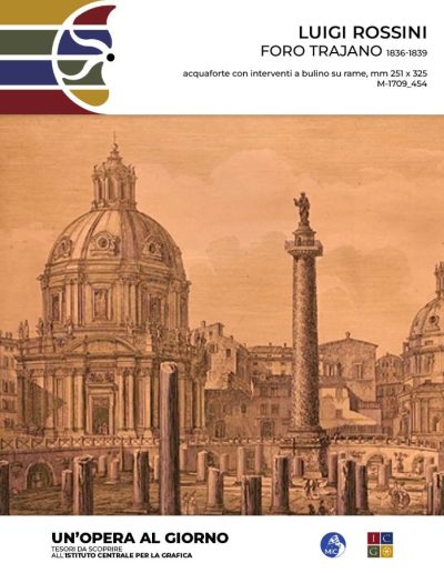 Luigi Rossini Foro Trajano, 1836-1839 Acquaforte con interventi a bulino su rame, mm 251 x 325 Inv.: M-1709_454