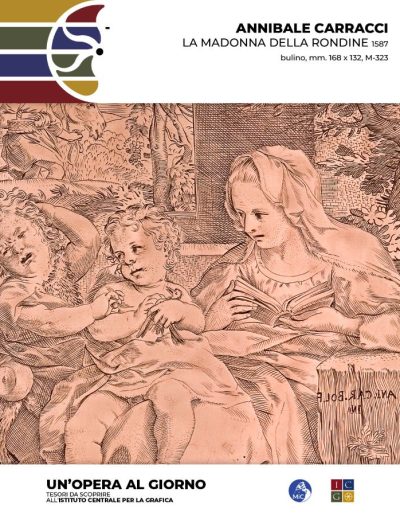Annibale Carracci La Madonna della rondine, 1587 bulino, mm. 168 x 132 Inv.: M-323