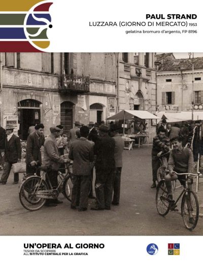 Paul Strand Luzzara (giorno di mercato), 1953 gelatina bromuro d’argento Inv.: FP 819