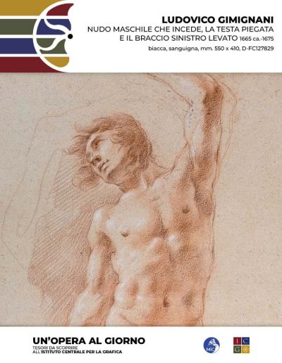 Ludovico Gimignani Nudo maschile che incede, la testa piegata e il braccio sinistro levato, 1665 ca.-1675  biacca, sanguigna, mm. 550 x 410 Inv.:  D-FC127829