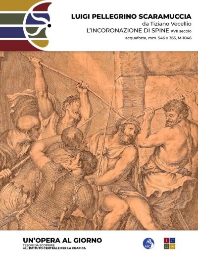 Luigi Pellegrino Scaramuccia, da Tiziano Vecellio L’incoronazione di spine, XVII secolo acquaforte, mm. 546 x 365 Inv.: M-1046